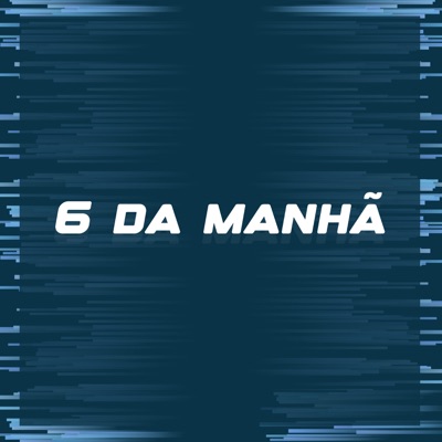 6 da Manhã (feat. TROPA DA LELIS) - Single