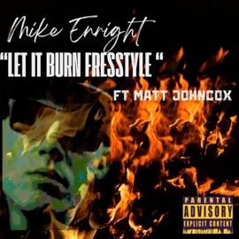 Let It Burn Freestyle (feat. Mike Enright & Matt Johncox) Buck Norris