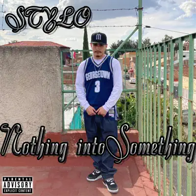 Hör dir „Nothing into Something“ von STYLO an