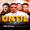 Until I See (feat. Christopher Okolo & Minstrel Cbn Kosi) - Mr M & Revelation