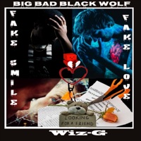 Fake Smile,Fake Love (2023 Remastered Version) - Single - Big Bad Black Wolf & WizG