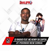 Zé Povinho Nem Sonha (feat. Mc Henry da Capital) - Single - Dj Rhuivo