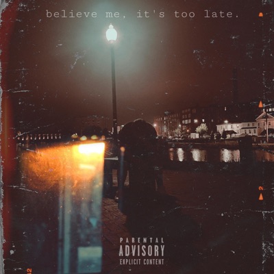 Believe Me, Its Too Late.