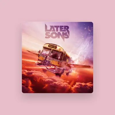 Listen to Later Sons, watch music videos, read bio, see tour dates & more!