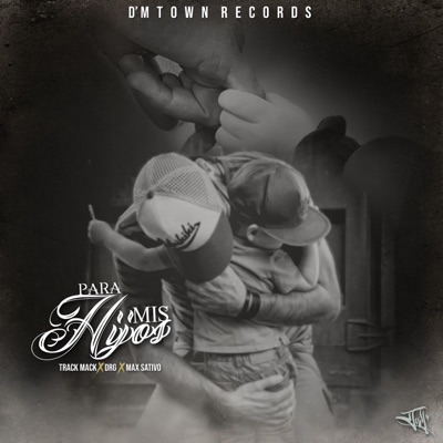 Para mis Hijos (feat. DRG, Track Mack & Max Sativo) - Single