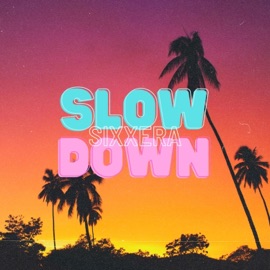Slow Down Sixxera