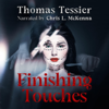 Finishing Touches (Unabridged) - Thomas Tessier