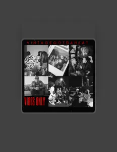 聆聽 VintageGotDaHeat、觀看音樂影片、閱讀小傳、查看巡演日期等！