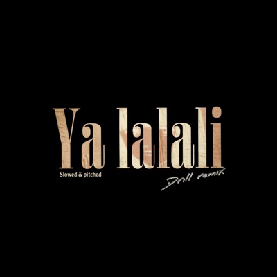 Ya Lalali (Slowed & Pitched) - Single