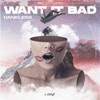 Want it Bad - Single