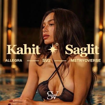 Kahit Saglit (feat. Allegra, SV3 & MSTRYOVERSE) - Single
