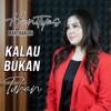 Kalau Bukan Tuhan - Single