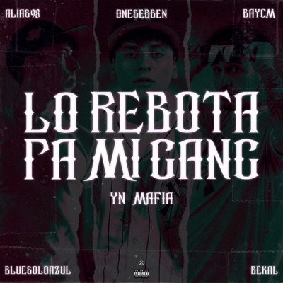 Lo Rebota Pa Mi Gang - Single