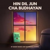 Hin Dil Jun Cha Budhayan - Single