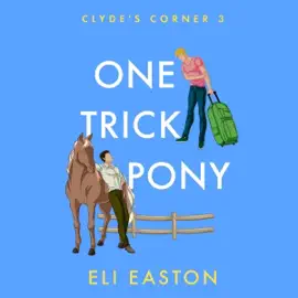 One Trick Pony: Clyde's Corner, Book 3 (Unabridged)