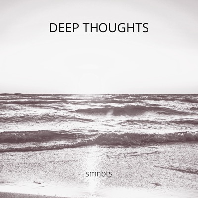 Deep Thoughts - Single