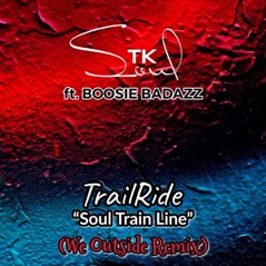 Trailride Soultrain Line (We Outside) [Remix] - Single