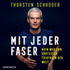 Mit jeder Faser - Mein Weg zum härtesten Triathlon der Welt - Thorsten Schröder