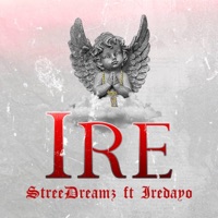 Ire (feat. Iredayo & Jhybo) - Single - Street Dreams Pro