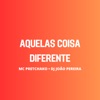 Aquelas Coisa Diferente - Single