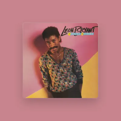 Listen to Leon Bryant, watch music videos, read bio, see tour dates & more!