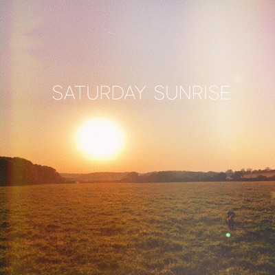 Saturday Sunrise - Single
