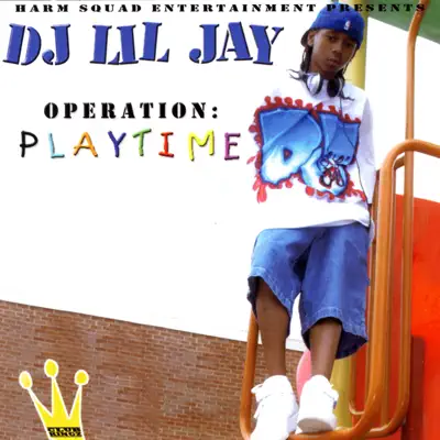 Listen to Operation: Playtime by DJ Lil Jay