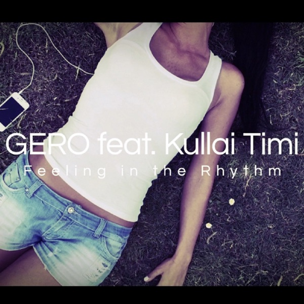 Feeling in the Rhythm (Remixes) [feat. Kullai Timi] - EP