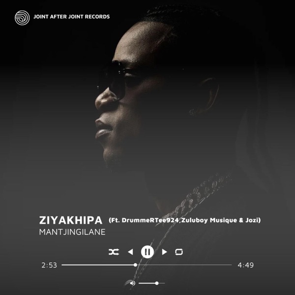 Ziyakhipa (feat. DrummeRTee924, Zuluboy_Musique & Jozi SA)