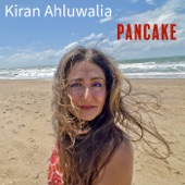 Kiran Ahluwalia - Pancake