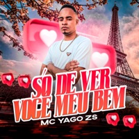 Só de Ver Você Meu Bem - Single - Mc Yago Zs