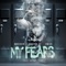 My Fears (feat. Wrecker, Wretch 32 & S.W.I.S.S) artwork