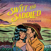 Swift and Saddled (Unabridged) - Lyla Sage