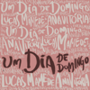 Um dia de domingo (feat. Anavitória) - Lucas Mamede