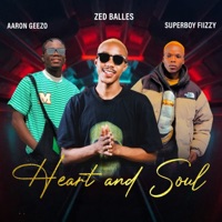 Heart and Soul (feat. Aaron Geezo & Superboy Fizzy) - Single - zed balles