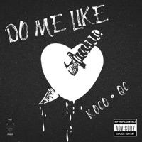DO ME LIKE (feat. QC) - Single - Koco
