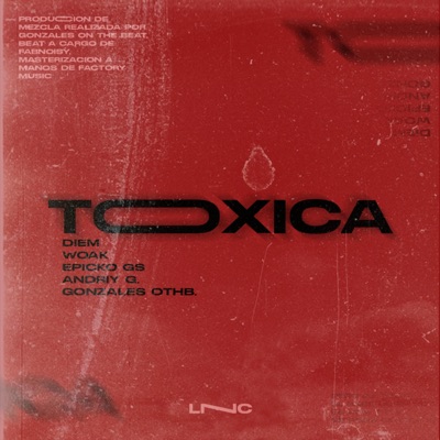 Tóxica (feat. GonzalesOnTheBeat, Diem, Woak & Andriy G) - Single