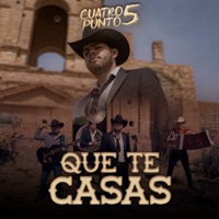 Que Te Casas - Single - Norteño 4.5