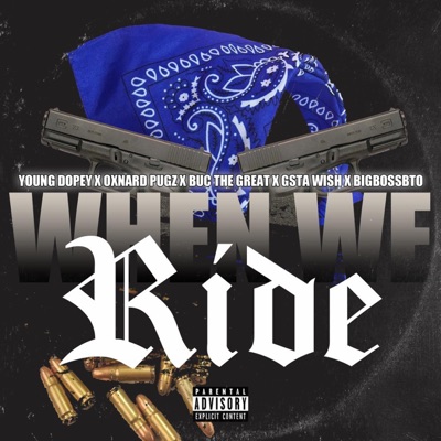 When We Ride (feat. Buc Tha Great & G'sta Wish) - Single