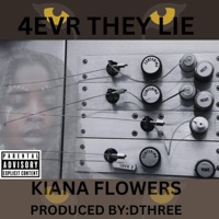 4 Evr They Lie - Single - Kiana Flowers