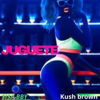 Juguete (feat. Sisa bby) - Single - Kush Brown