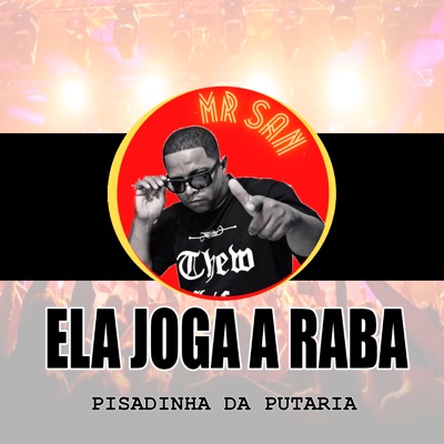 Ela Joga a Raba ( Piseiro da Putaria ) - Single