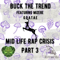 G.O.A.T.A.E Midlife Rap Crisis, Pt. 3 (feat. Mizere) - Single - Buck the Trend