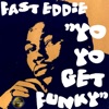 Fast Eddie - Yo Yo Get Funky (Funky Music)