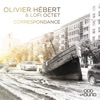 Olivier Hebert & LoFi Octet