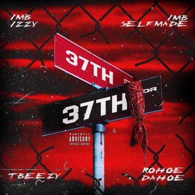 37th Street (feat. IMB Izzy, TBeezy & RoHoe DaHoe) - Single