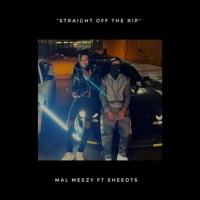 Straight Off the Rip (feat. SheedTs) - Single - Mal Meezy