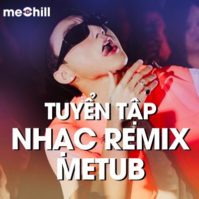 Tuyển Tập Nhạc Remix Metub 1 - EP