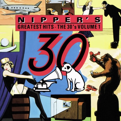 Nipper's Greatest Hits - The 30's, Vol. 1