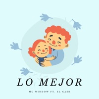Lo Mejor (feat. Mc Window) - Single - El Ca$h